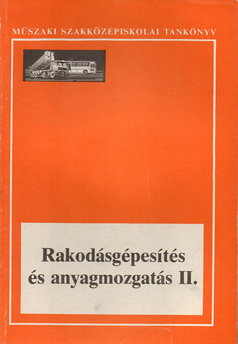dr. Prezenszki Józsefné - Rakodásgépesítés és anyagmozgatás II.