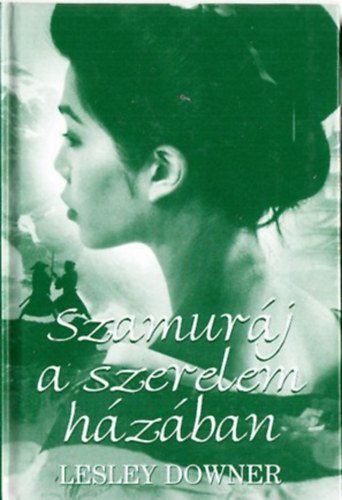 Lesley Downer - Szamurj a szerelem hzban