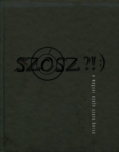 Sipos Pl  (szerk.) - Szsz?!:) - A magyar nyelv szava-borsa