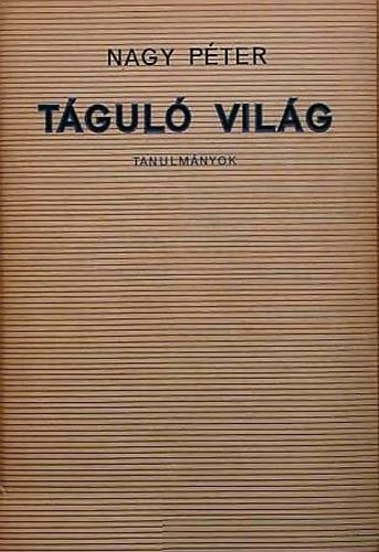 Nagy Pter - Tgul vilg -Tanulmnyok-