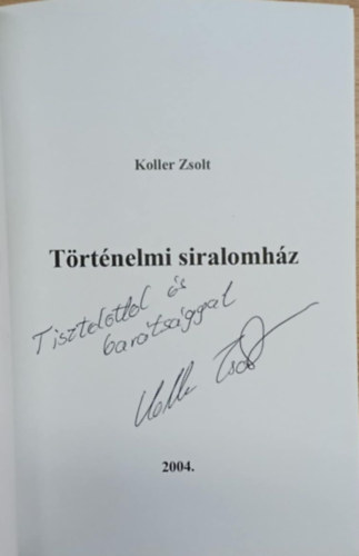 Koller Zsolt - Trtnelmi siralomhz (dediklt)