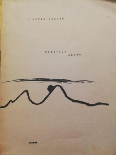 z.novák józsef - FÉNY-HÍD ALATT versek (Kanizsa József)