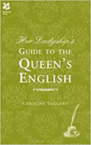 Caroline Taggart - Her Ladyship's Guide to the Queen's English