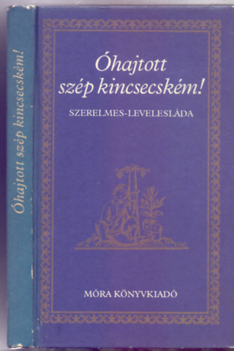 Szathmry va  (vl. s szerk.) - hajtott szp kincsecskm! - Szerelmes-leveleslda (Kozma Lajos knyvdszeivel)