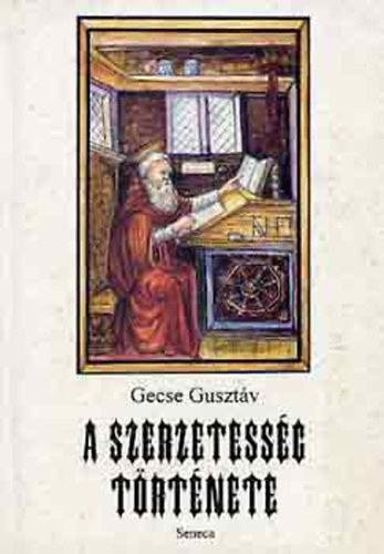 Gecse Gusztáv - A szerzetesség története (Gecse)