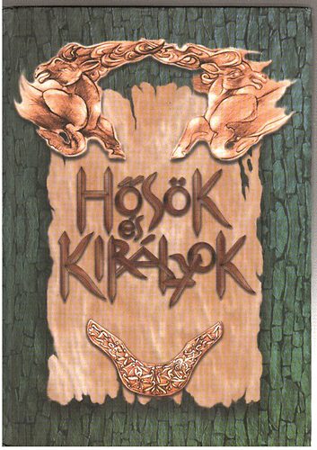 Bozsik Roz�lia  (Szerk.) - H�s�k �s kir�lyok