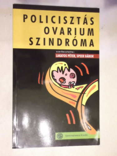 Szerkesztette: Lakatos Pter - Speer Gbor - Policiszts ovarium szindrma