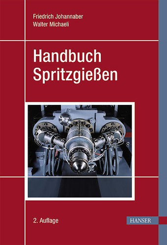 Friedrich Johannaber; Walter Michaeli - Handbuch Spritzgie�en. 2. Auflage