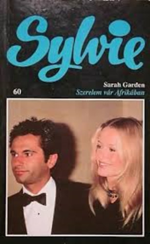Sarah Garden - Szerelem vár Afrikában (Sylvie)
