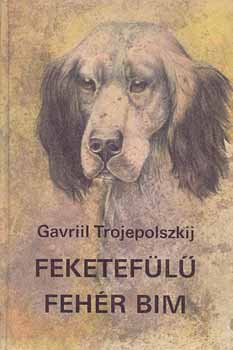 Gavriil Trojepolszkij - Feketefl fehr Bim