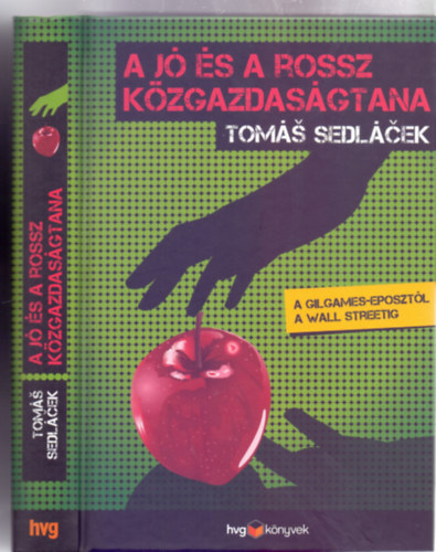 Tom� Sedl��ek - A j� �s a rossz k�zgazdas�gtana - A Gilgames-eposzt�l a Wall Streetig