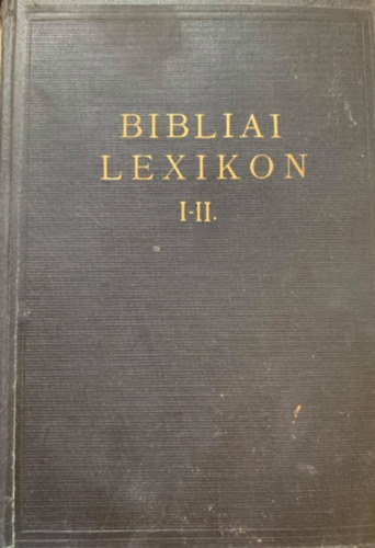 Czegldy-Hamar-Dr. Kllay - Bibliai lexikon I-II.