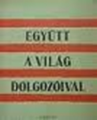 Z. Vidor Emma - Egytt a vilg dolgozival