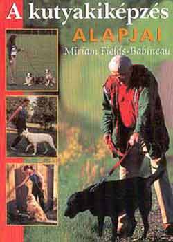 Miriam Fields-Babineu - A kutyakikpzs alapjai