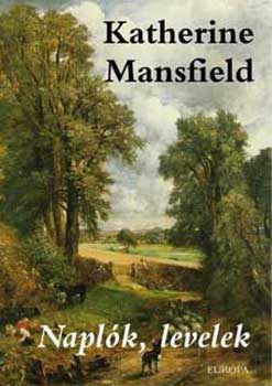 Katherine Mansfield - Napl�k, levelek