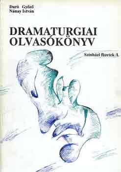 Dur� Gy�z�-N�nay Istv�n - Dramaturgiai olvas�k�nyv