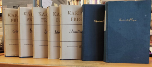 Karinthy Frigyes - 7 db Karinthy: G�rbe t�k�r + Idom�tott vil�g 1-2. + �gy �rtok ti 1-2. + Jelbesz�d 1-2.