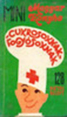 Gombai B�la  meserszak�cs - Di�t�s Mini  Magyar Konyha - Cukrosoknak-fogy�soknak