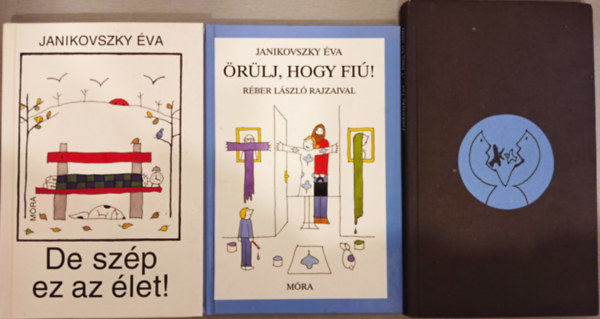 Janikovszky Éva - 3 DB JANIKOVSZKY ÉVA KÖNYV: DE SZÉP EZ AZ ÉLET!+ÖRÜLJ, HOGY FIÚ+A LEMEZ KÉT OLDALA