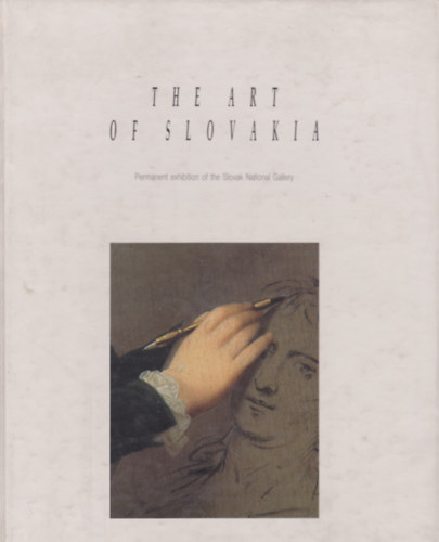 The art os Slovakia (Permanent exhibition of the Slovak National Gallery)