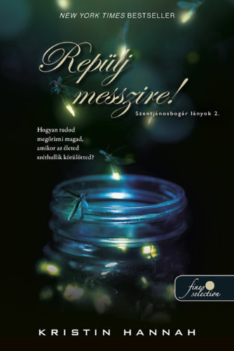 Kristin Hannah - Repülj messzire!