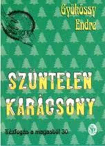 Gykssy Endre - Szntelen karcsony (Kzfogs a magasbl 30.)