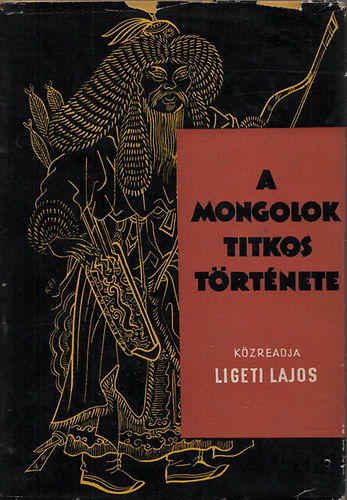 Ligeti Lajos (ford.) - A mongolok titkos t�rt�nete
