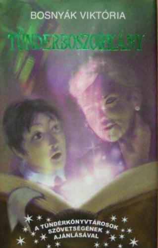 Balassa Anna  Bosny�k Vikt�ria (szerk.) - T�nd�rboszork�ny - Reg�ny fi�knak �s le�nyoknak