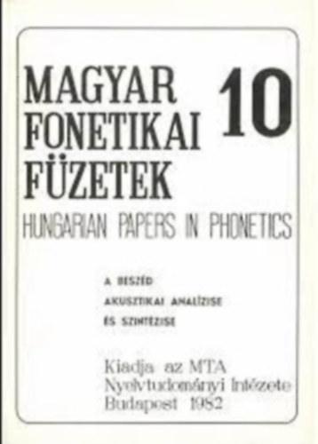 Magyar fonetikai fzetek 10. - A beszd akusztikai analzise s szintzise