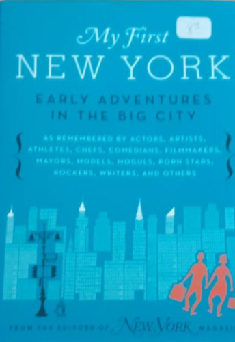 Adam Moss David Haskell - My first New York - Early adventures in the big city