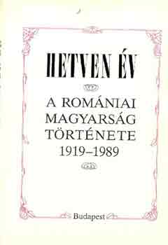 Diszegi L.-R.Sle Andrea - Hetven v -A romniai magyarsg trtnete 1919-1989
