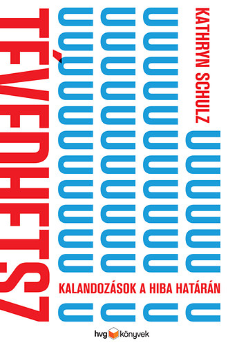 Kathryn Schulz - Tvedhetsz - Kalandozsok a hiba hatrn