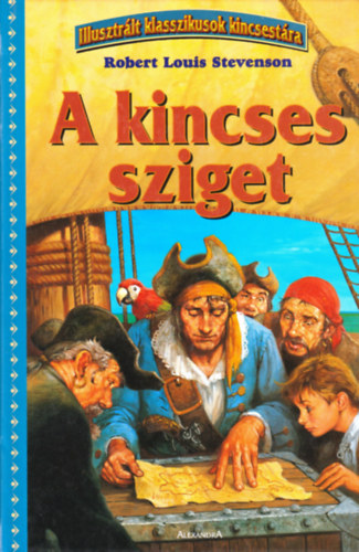 Robert Louis Stevenson - A kincses sziget - Illusztr�lt klasszikusok kincsest�ra