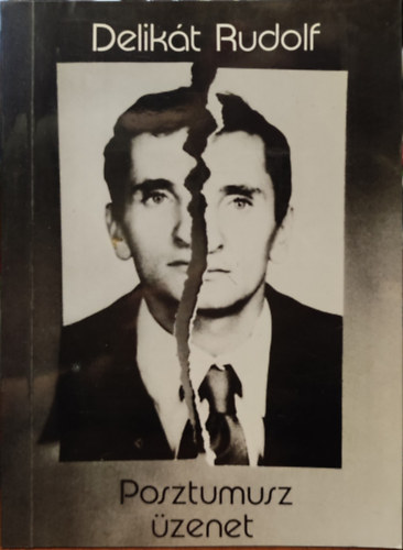 Delik�t Rudolf - Posztumusz �zenet