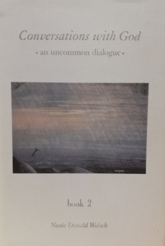 Neale Donald Walsch - Conversation with God- an uncommon dialogue/ book 2.