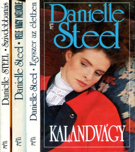 Danielle Steel - 4 db Danielle Steel ktet (Kalandvgy-Egyszer az letben-Vele vagy nlkle-Szvdobbans)