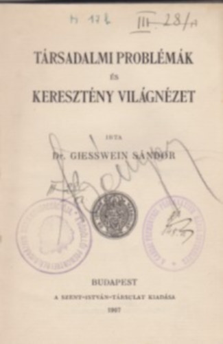 Dr. Giesswein S�ndor - t�rsadalmi probl�m�k �s kereszt�ny vil�gn�zet