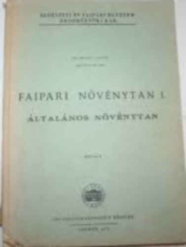Dr. Gencsi László - Faipari növénytan I.