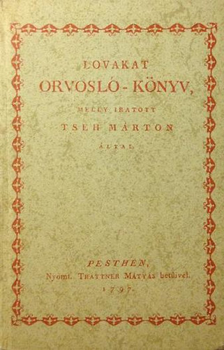 Tseh Mrton - Lovakat orvosl-knyv (hasonms kiads)