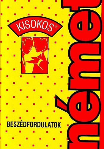 Gbor Anik (szerk.) - Beszdfordulatok - Nmet kisokos