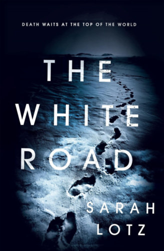 Sarah Lotz - The White Road