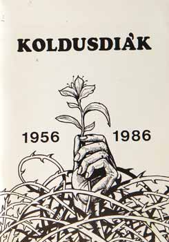 Magyar GIm. irodalmi k�re szerk. - Koldusdi�k 1956-1986/1956-os forr. 30. �vfordul�j�nak eml�k�re/
