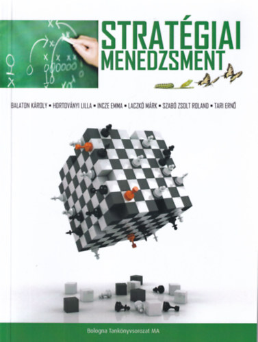 Hortov�nyi Lilla; Balaton K�roly; Tari Ern�; Laczk� M�rk; Incze Emma; Szab� Zsolt Roland - Strat�giai menedzsment