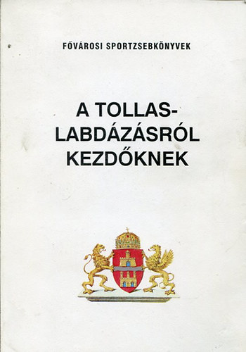 Makrai Béla - A tollaslabdázásról kezdőknek