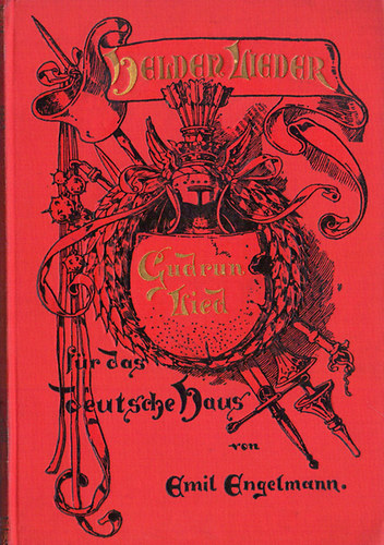 Emil Engelmann - Das Gudrun Lied - f�r das deutsche Haus