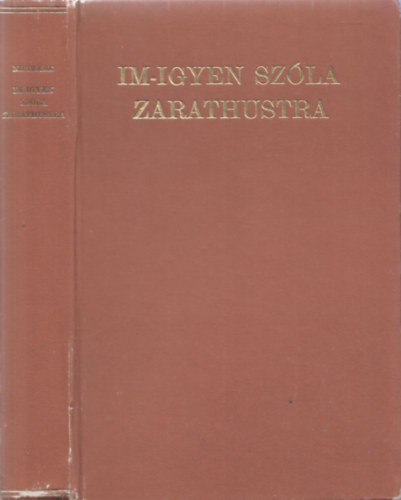 Nietzsche Frigyes - Im-igyen sz�la Zarathustra - K�s�r�f�zettel (Reprint)