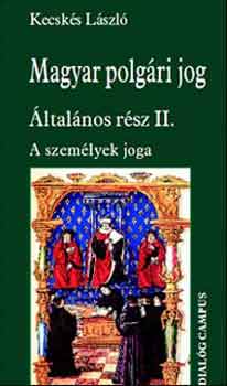 dr. Kecsk�s L�szl� - Magyar polg�ri jog �ltal�nos r�sz II.