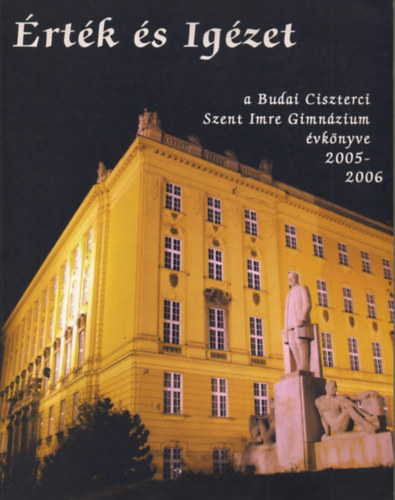 rtk s Igzet - A Budai Ciszterci Szent Imre Gimnzium vknyve 2005-2006