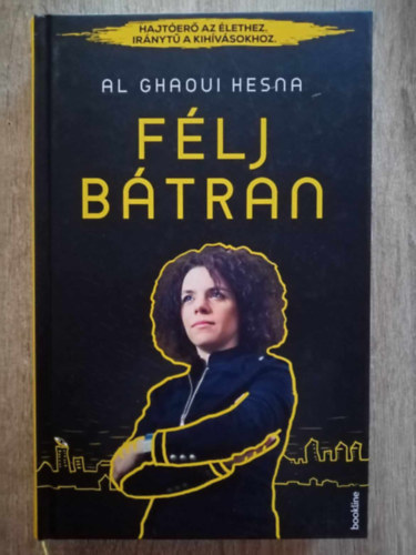 Al Ghaoui Hesna - Flj btran - Hajter az lethez; irnyt a kihvsokhoz (Els kiads!)
