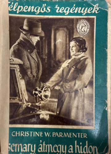 Christine W. Parmenter - Rosemary átmegy a hidon (Félpengős regények)